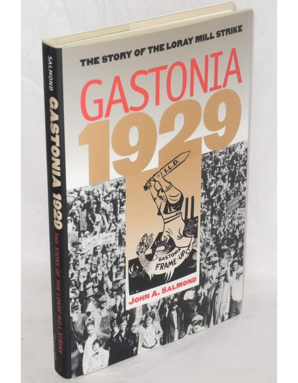 Gastonia 1929: The Story of the Loray Mill Strike