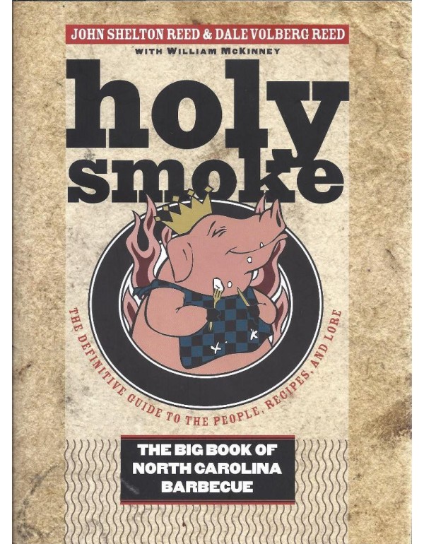 Holy Smoke: The Big Book of North Carolina Barbecu...