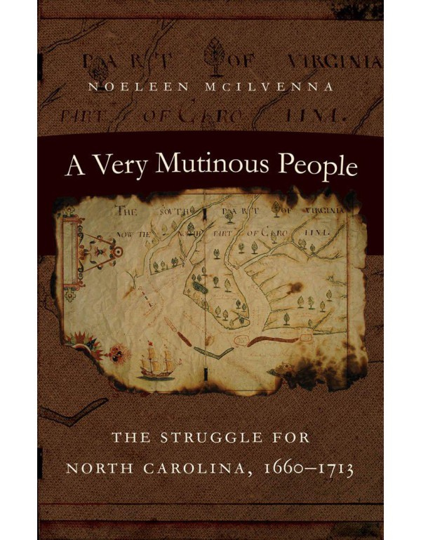 A Very Mutinous People: The Struggle for North Car...