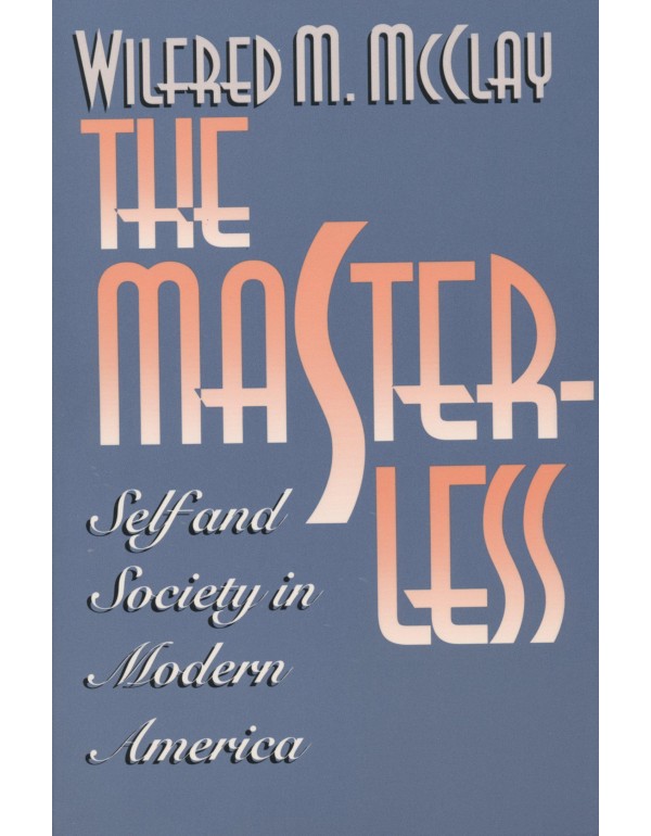 The Masterless: Self and Society in Modern America