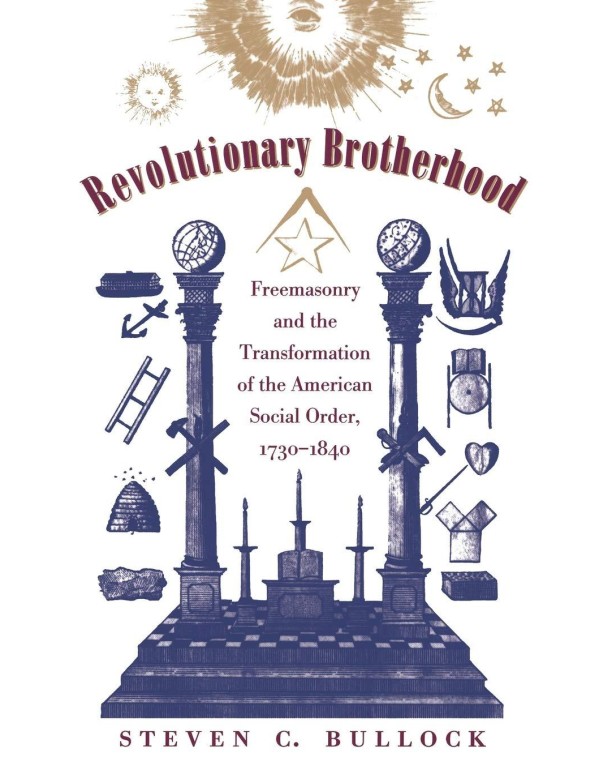 Revolutionary Brotherhood: Freemasonry and the Tra...