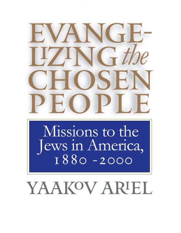 Evangelizing the Chosen People: Missions to the Je...