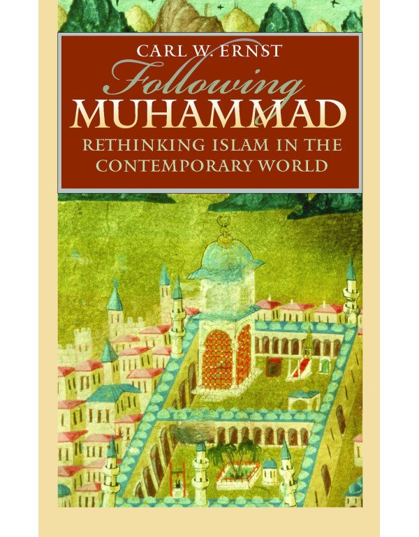 Following Muhammad: Rethinking Islam in the Contem...