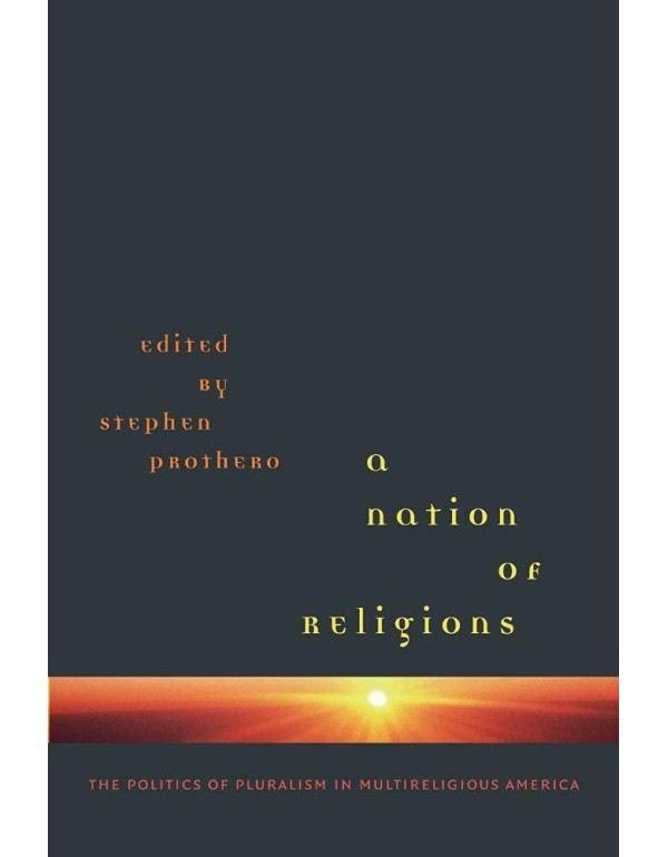 A Nation of Religions: The Politics of Pluralism i...