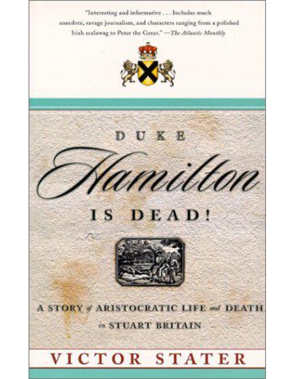 Duke Hamilton is Dead!: A Story of Aristocratic Li...