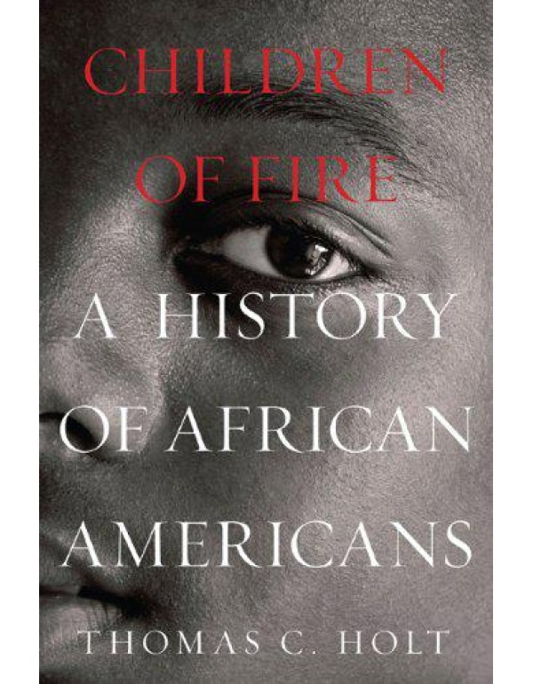 Children of Fire: A History of African Americans