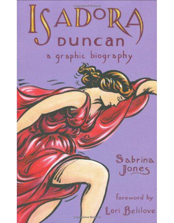 Isadora Duncan: A Graphic Biography