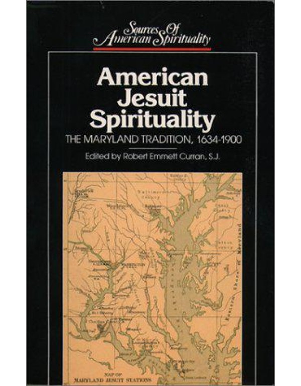 American Jesuit Spirituality: The Maryland Traditi...