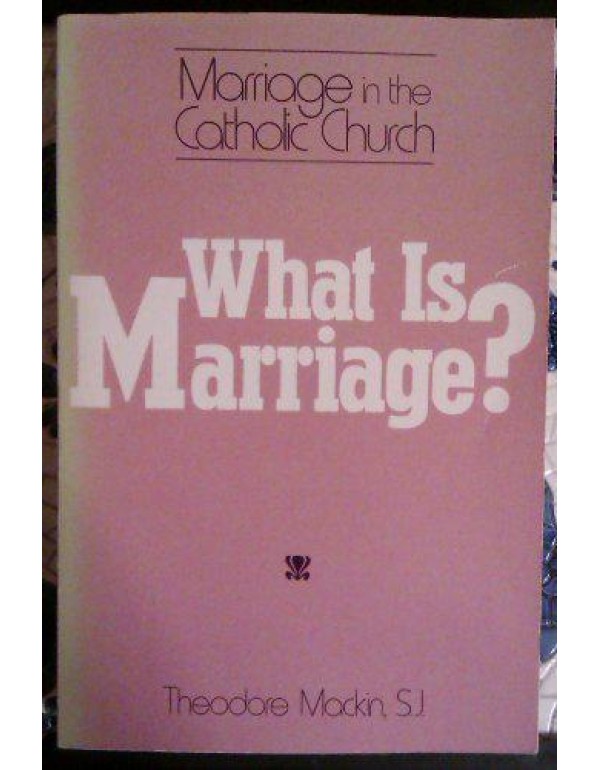 What Is Marriage: Marriage in the Catholic Church