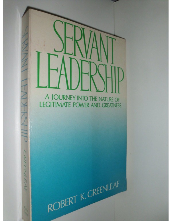 Servant Leadership : A Journey into the Nature of ...