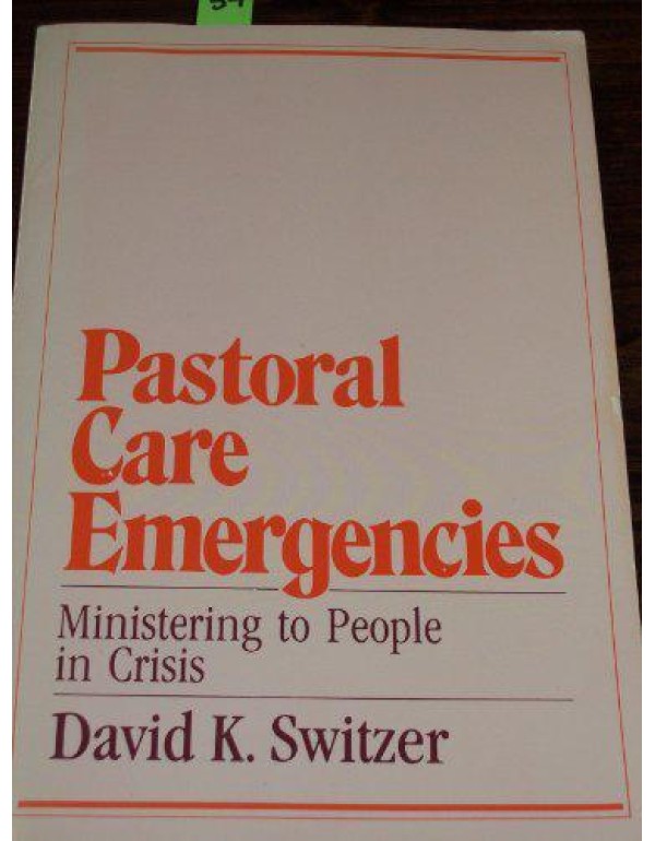 Pastoral Care Emergencies: Ministering to People i...