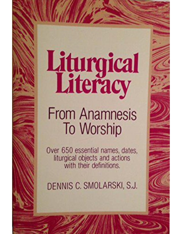 Liturgical Literacy: From Anamnesis to Worship