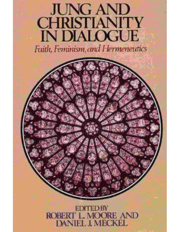 Jung and Christianity in Dialogue: Faith, Feminism...