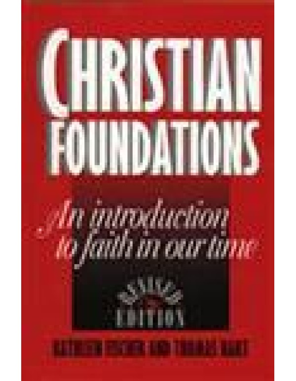 Christian Foundations (Revised Edition): An Introd...