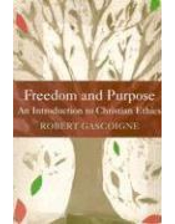 Freedom and Purpose: An Introduction to Christian ...