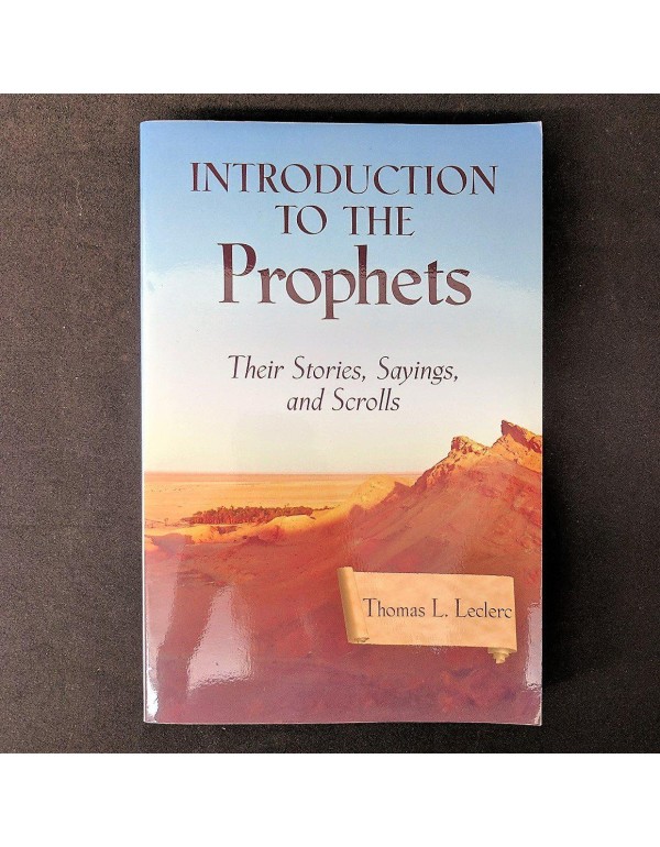 Introduction to the Prophets: Their Stories, Sayin...