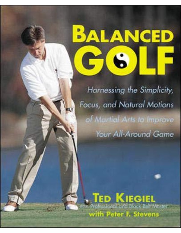 Balanced Golf: Harnessing the Simplicity, Focus, a...