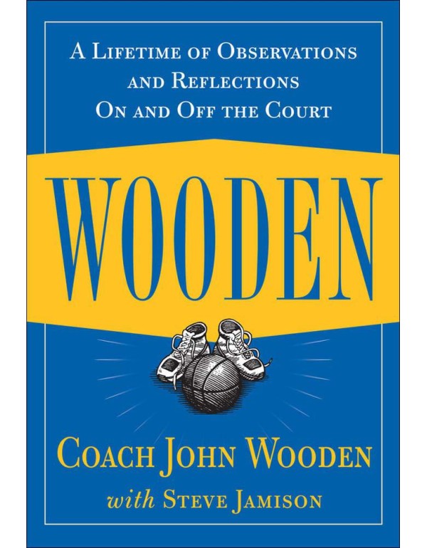 Wooden: A Lifetime of Observations and Reflections...