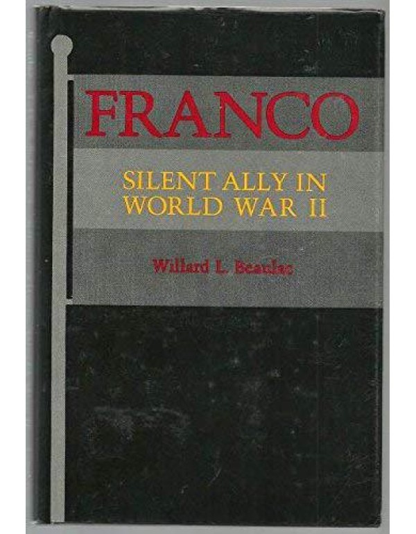 Franco: Silent Ally in World War II