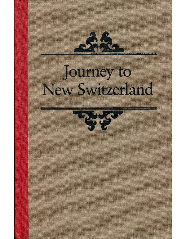 Journey to New Switzerland: Travel Account of the ...