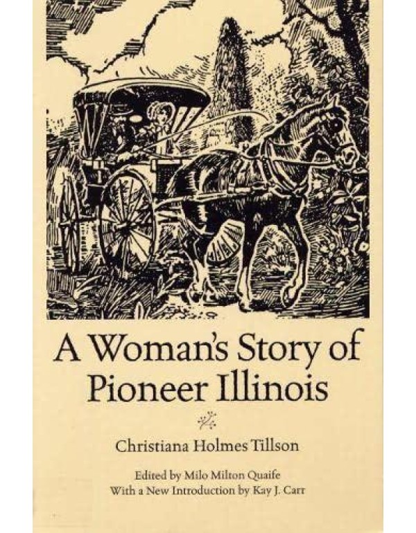 A Woman's Story of Pioneer Illinois (Shawnee Class...