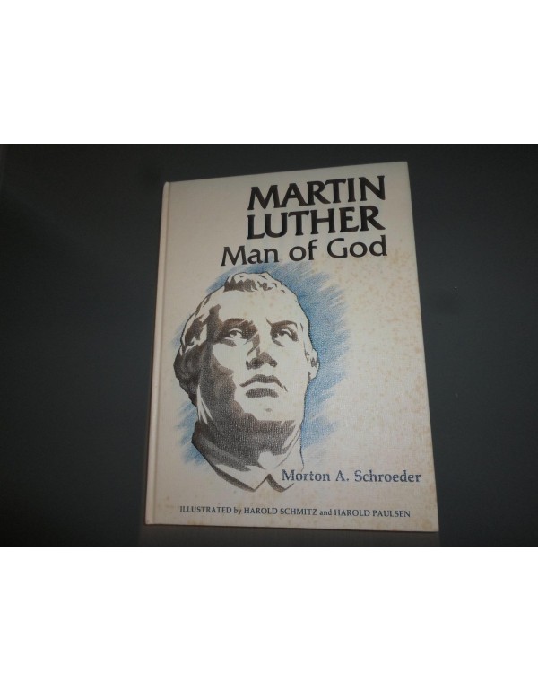 Martin Luther: Man of God