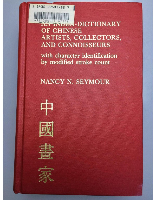 An Index-Dictionary of Chinese Artists, Collectors...