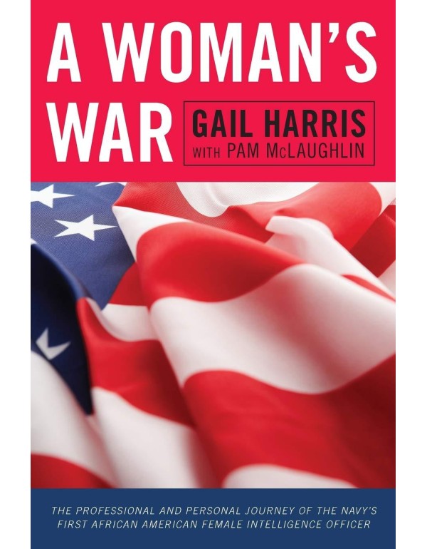 A Woman's War: The Professional and Personal Journ...