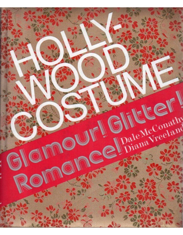 Hollywood costume: Glamour, glitter, romance (A Ba...