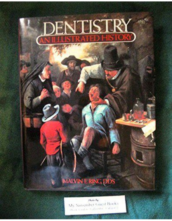 Dentistry: An Illustrated History