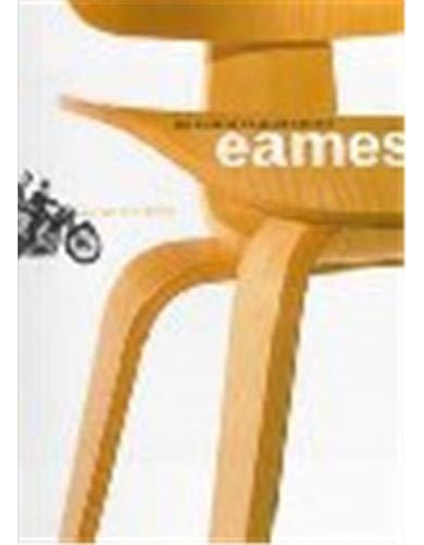 The Work of Charles and Ray Eames: A Legacy of Inv...