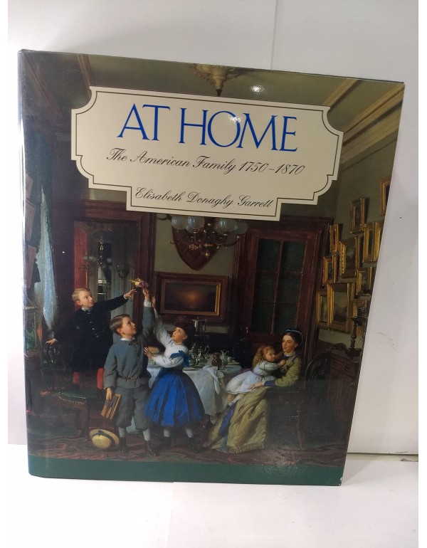 At Home: The American Family 1750-1870