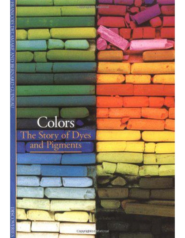 Colors: The Story of Dyes and Pigments