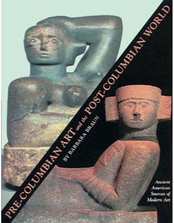 Pre-Columbian Art and the Post-Columbian World: An...