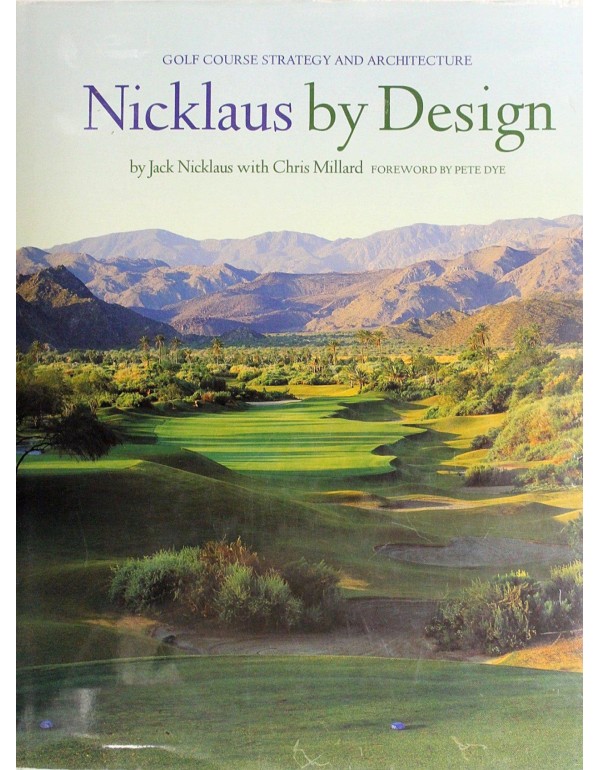 Nicklaus by Design: Golf Course Strategy and Archi...