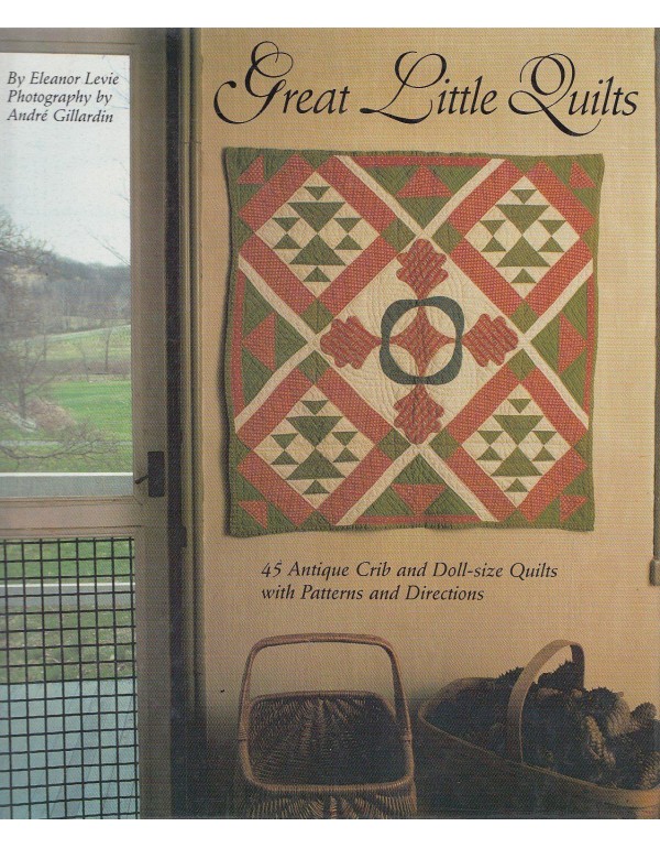 Great Little Quilts: 45 Antique Crib and Doll-Size...