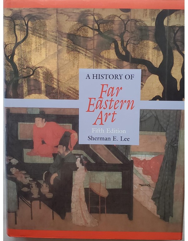 A History of Far Eastern Art (5th Edition)