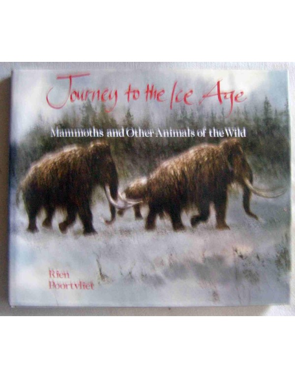 Journey to the Ice Age: Mammoths and Other Animals...