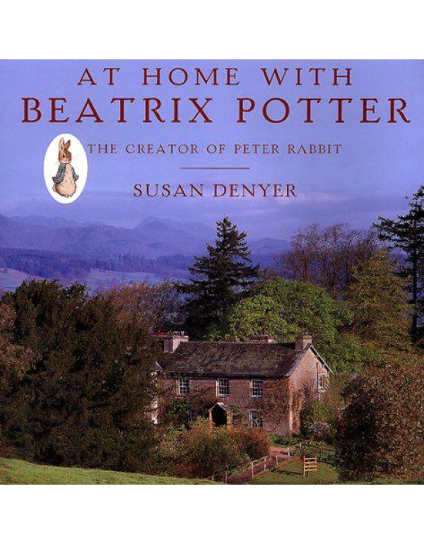 At Home with Beatrix Potter: The Creator of Peter ...