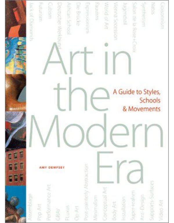 Art in the Modern Era: A Guide to Styles, Schools,...