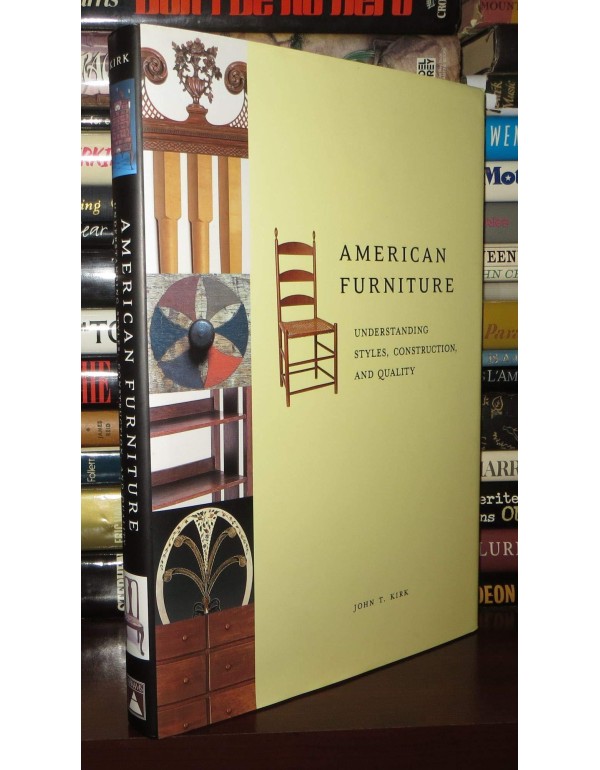 American Furniture: Understanding Styles, Construc...