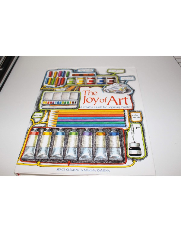 The Joy of Art: A Creative Guide for Beginning Pai...