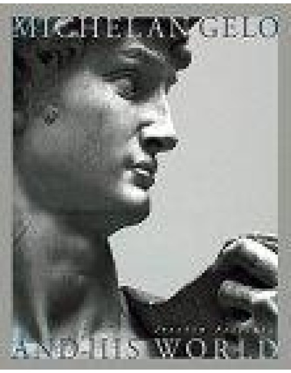 Michelangelo and His World: Sculpture of the Itali...