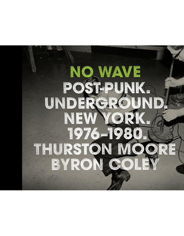 No Wave: Post-Punk. Underground. New York. 1976-19...