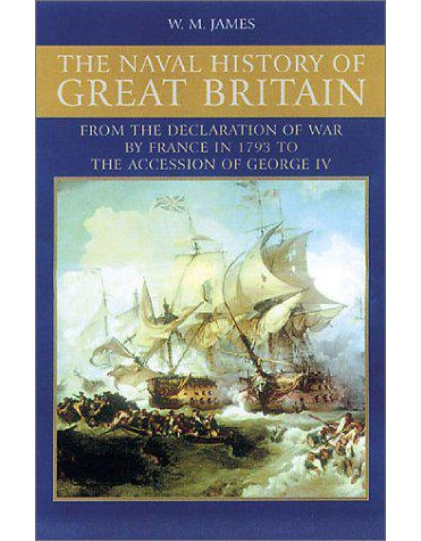 A Naval History of Great Britain: During the Frenc...