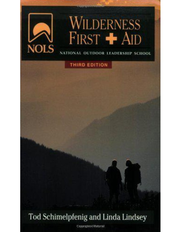 NOLS Wilderness First Aid: 3rd Edition (NOLS Libra...