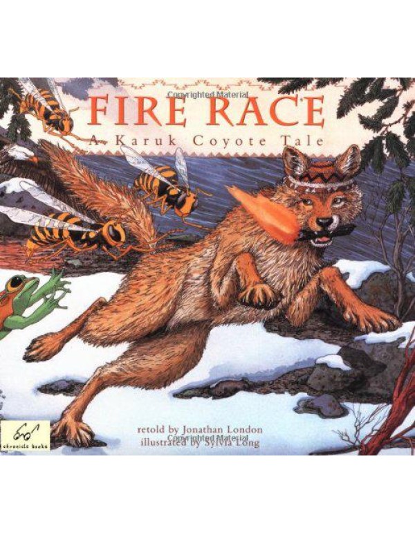 Fire Race: A Karuk Coyote Tale of How Fire Came to...