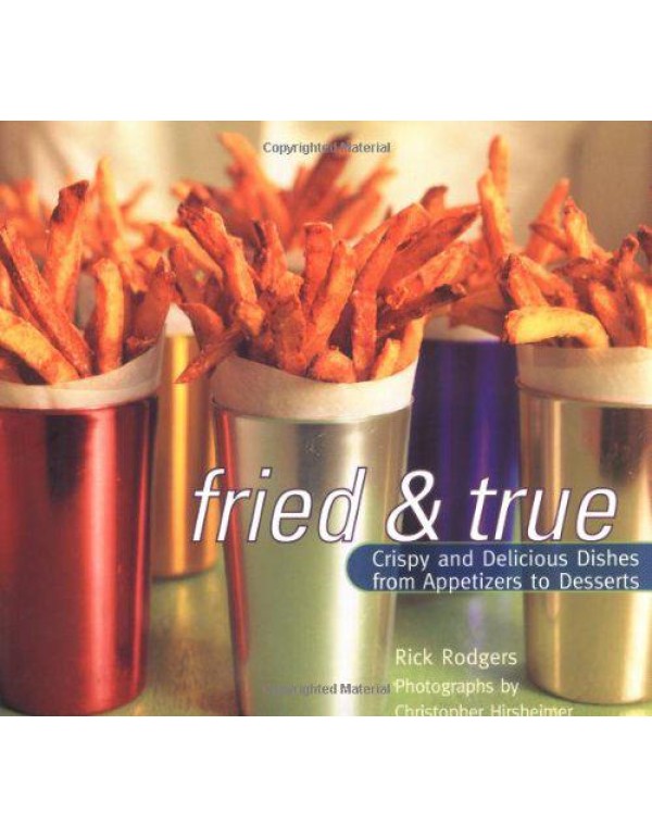 Fried and True: Crispy and Delicious Dishes from A...