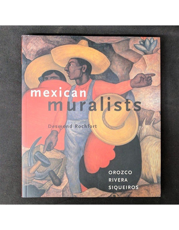 Mexican Muralists: Orozco, Rivera, Siqueiros