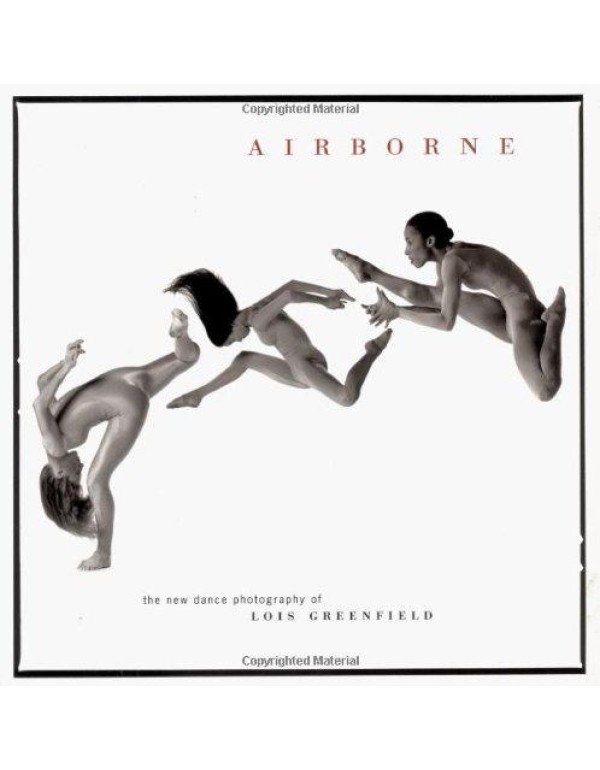 Airborne: The New Dance Photography of Lois Greenf...